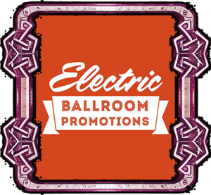 Electric Ballroom Promotions